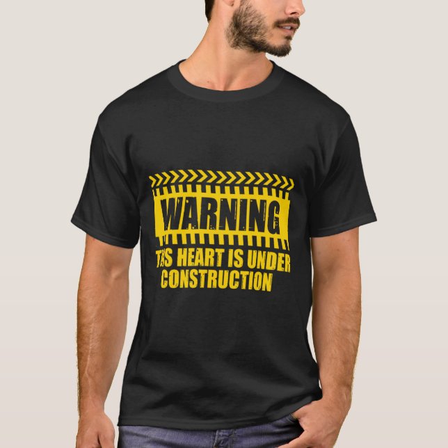 Construction Warning Valentines Day Heart Under Co T Shirt (Framsida)