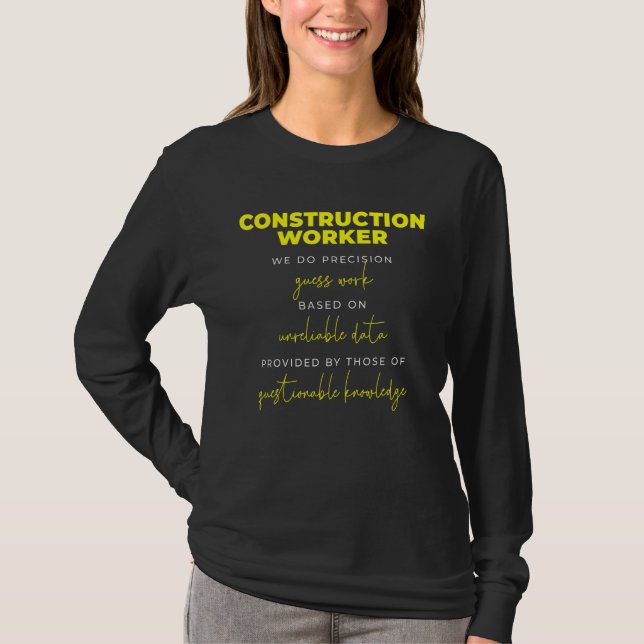 Construction Worker Precision Guess Work T Shirt (Framsida)