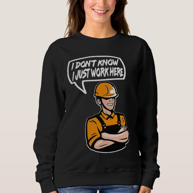 Construction Worker Quote I dont know Just work he T Shirt (Framsida)