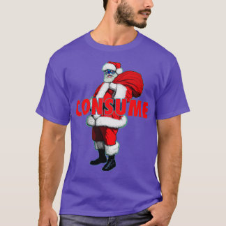 Consume Santa T Shirt