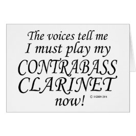 Contrabass Clarinet Voices säger must play Hälsningskort