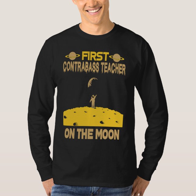 Contrabass Teacher On The Moon T Shirt (Framsida)