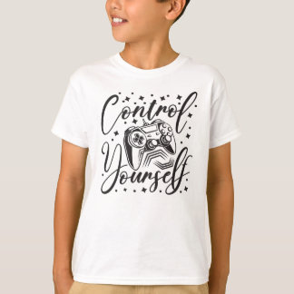 Control yourself gaming controller and text art t shirt