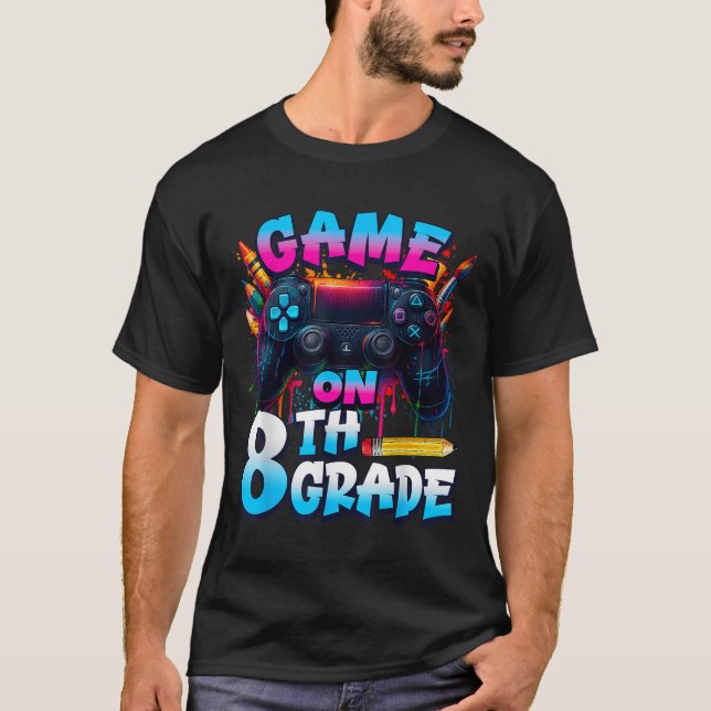 Controller Game On 8th Grade First Day Of School B T Shirt (Framsida)