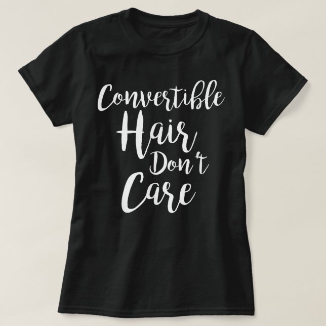 Convertible Hair Don't Care T Shirt (Design framsida)