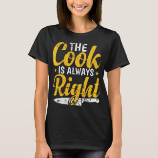 Cook är alltid höger Cooking Hobby Food Kitche T Shirt