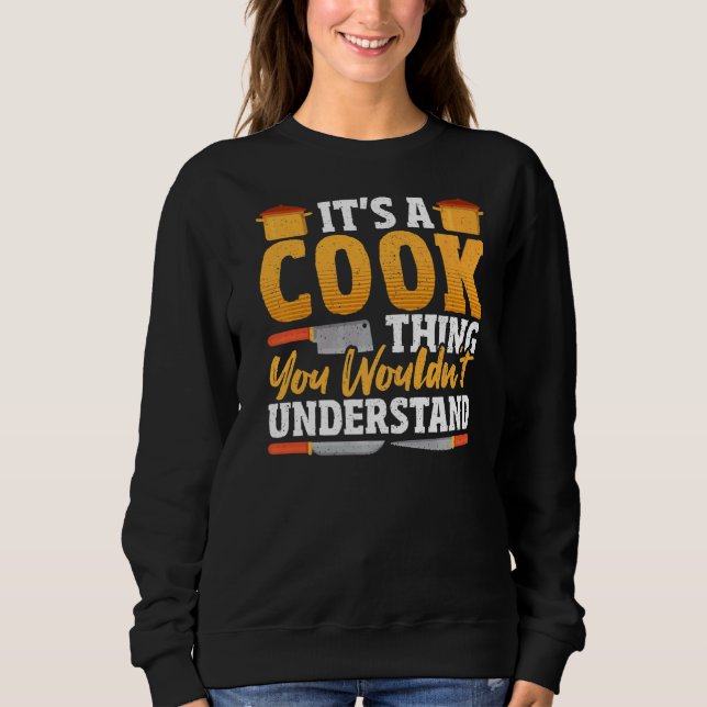 Cook Chef Cooking Det är en Cook Sak som du inte v T Shirt (Framsida)