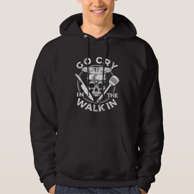 Cook Chef Humor Go Cry in the Walk In Cooking Hoodie (Framsida)