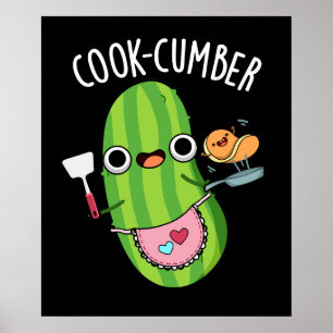 Cook-cumber Funny Cucumber Pun Mörk BG Poster