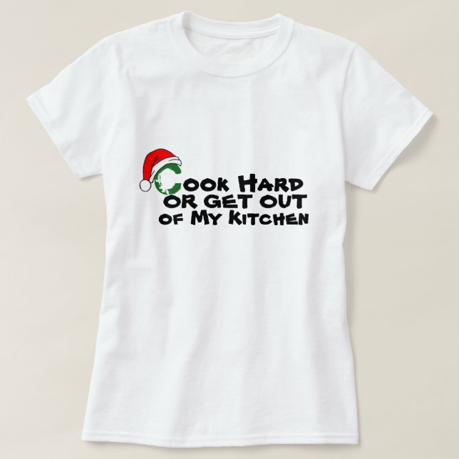 Cook Hard Get Out-köket Den fina julen T Shirt (Design framsida)