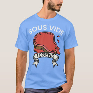 Cook I Sous Vide Legend I Cooking Kitchen Cook Hob T Shirt