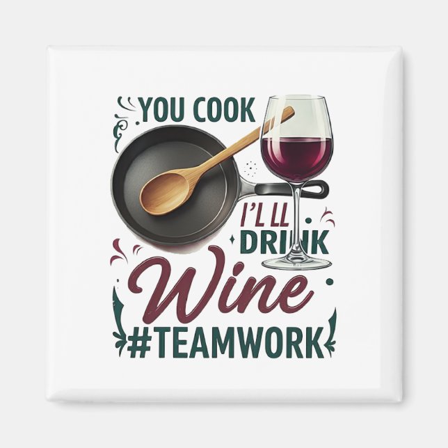 Cook, jag dricker Vin #Teamwork - Vin Älskare Magnet (Framsidan)