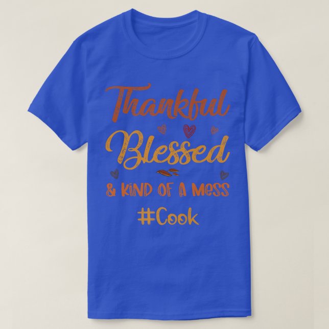 Cook Thankful Blsed och typ av  Thanksgiv T Shirt (Design framsida)