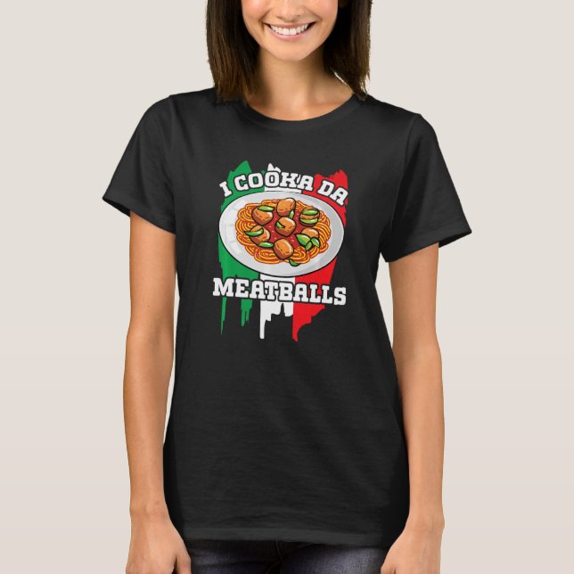 Cooka Da Meatball Italiana Slang Italien Food Spag T Shirt (Framsida)