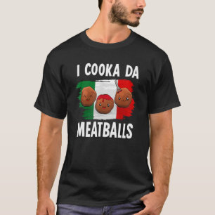 Cooka Da Meatball italiensk slang Italien Food Spa T Shirt