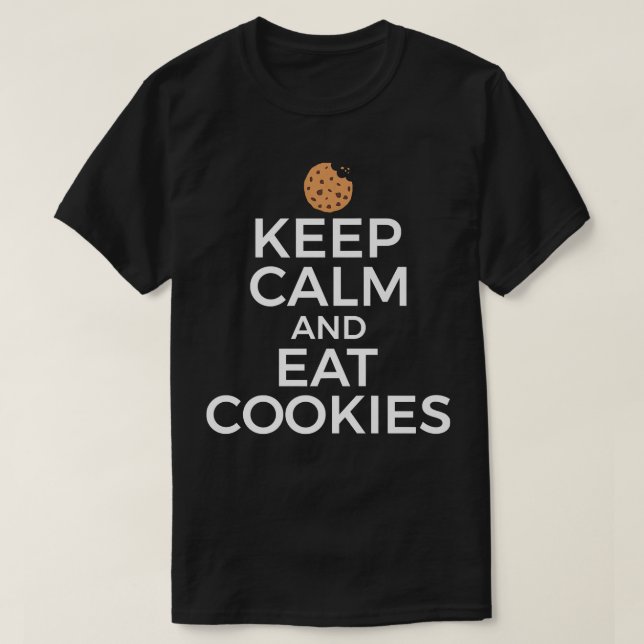 Cookie Älskare Baking Gift Behålla Lugn Eat Cookie T Shirt (Design framsida)