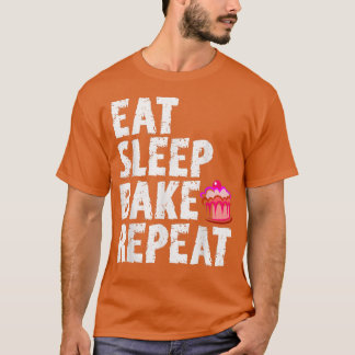Cookie Bakers Baking Chefs Eat Sleep Bake Repeat C T Shirt