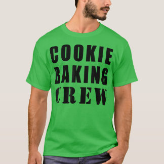 Cookie Baking Crew Funny 987 T Shirt