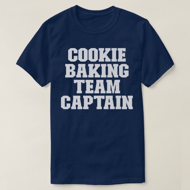 Cookie Baking Team kapten Funny Say T Shirt (Design framsida)