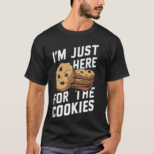 Cookie Chocolate Chip.. Jag är bara här för Cooki T Shirt (Framsida)