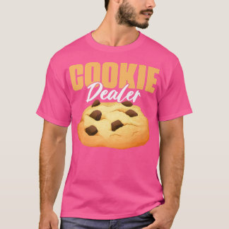 Cookie Dealer Cookie Lover Pastry Baking Cookie B T Shirt