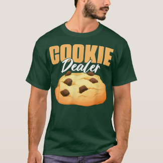 Cookie Dealer  Cookie Lover Pastry Baking Cookie B T Shirt