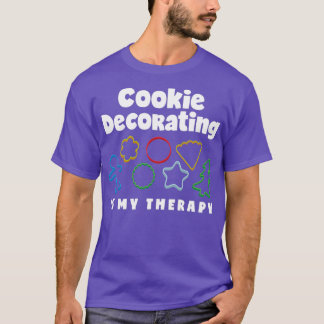 Cookie-dekoration är min terapeutiska nyfikna cook t shirt