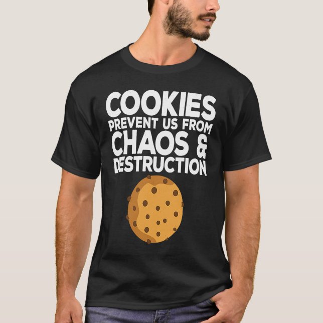 Cookie Quote Chocolate Chip Cookie   Idea T Shirt (Framsida)