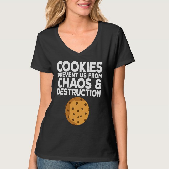 Cookie Quote Chocolate Chip Cookie   Idea T Shirt (Framsida)