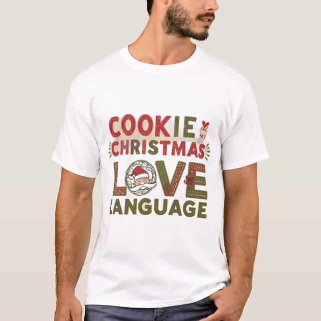 Cookies are my Christmas Love Language T Shirt (Framsida)
