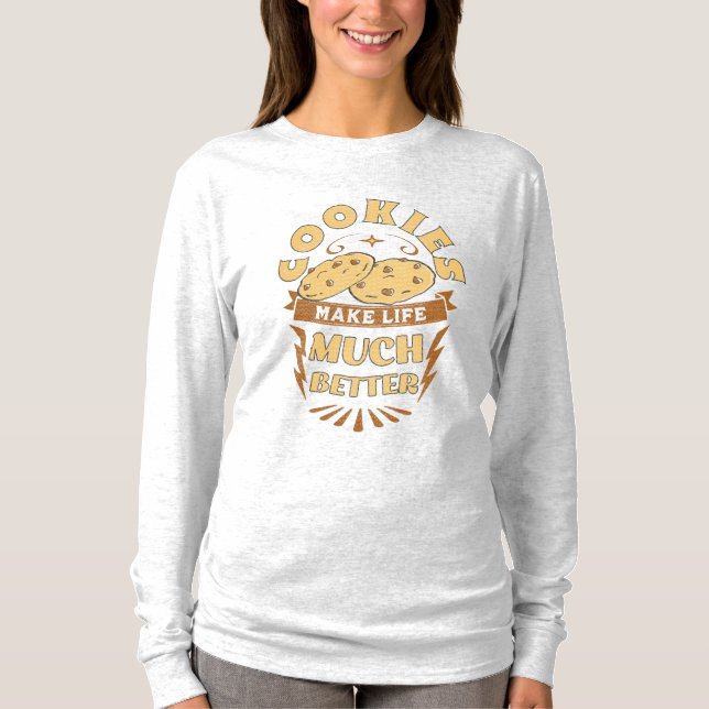 cookies gör livet bättre med roliga cookies älskar t shirt (Framsida)