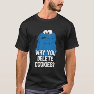 Cookies - Varför ta bort cookies T Shirt