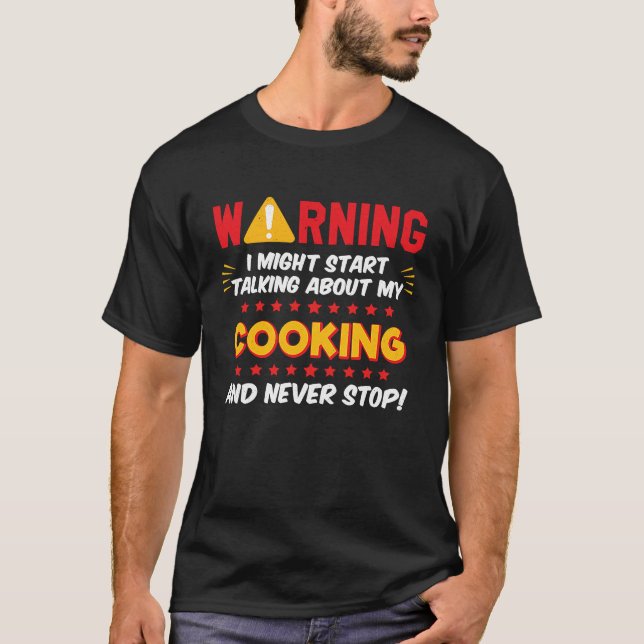Cooking Chef Baker Saying Joke Graphic T Shirt (Framsida)