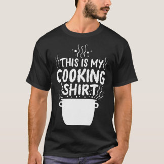 Cooking Chef Cook Culinary T Shirt
