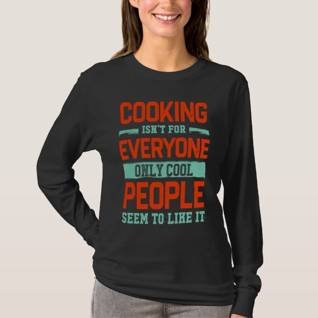 Cooking Isnt For Everyone Chef  Cook Humor Hobby T Shirt (Framsida)