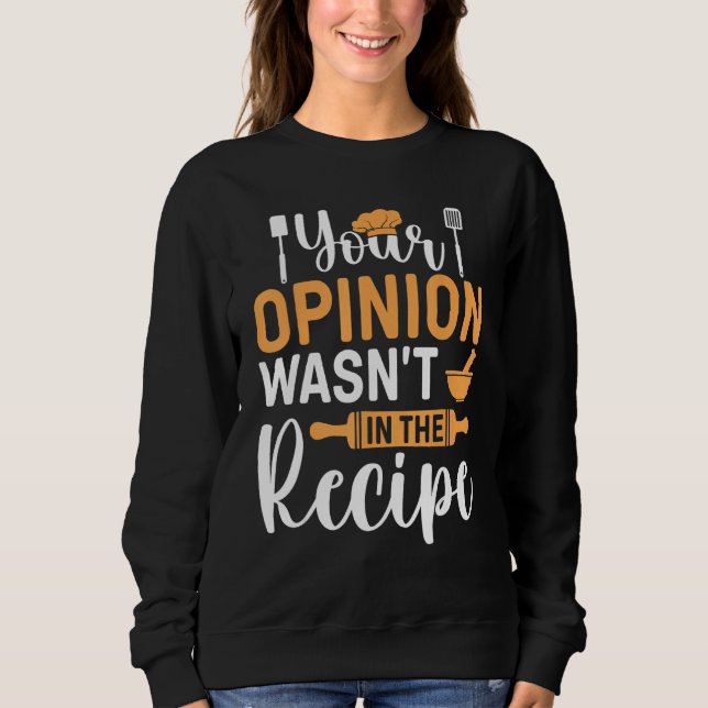 Cooking Saying  Your Opinion Wasnu2019t In The Rec T Shirt (Framsida)