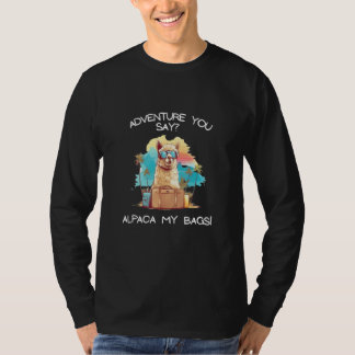 Cool Adventure you say Alpaca my bags Tee Men Wome