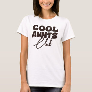 Cool Aunts Klubb T Shirt