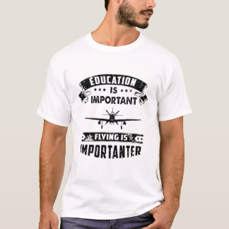 Cool Aviation Education Is Important Flying Is Imp T Shirt