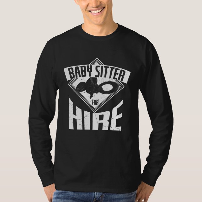 Cool Baby Sitter For Hire Baby Sitting Babysitters T Shirt (Framsida)