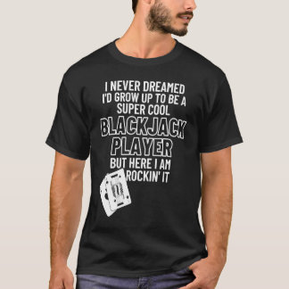 Cool Blackjack Player Gambling Casino  Blackjack T Shirt