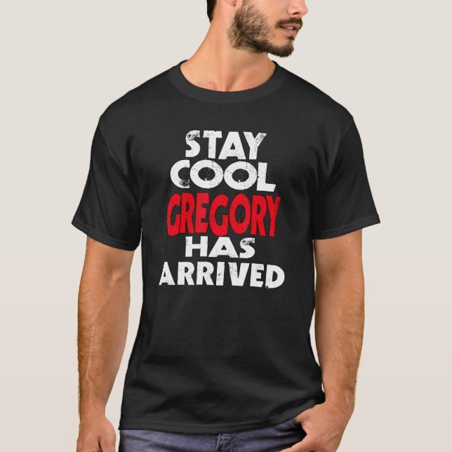 Cool bleiben Gregory ist angekommen slogan fun say T Shirt (Framsida)