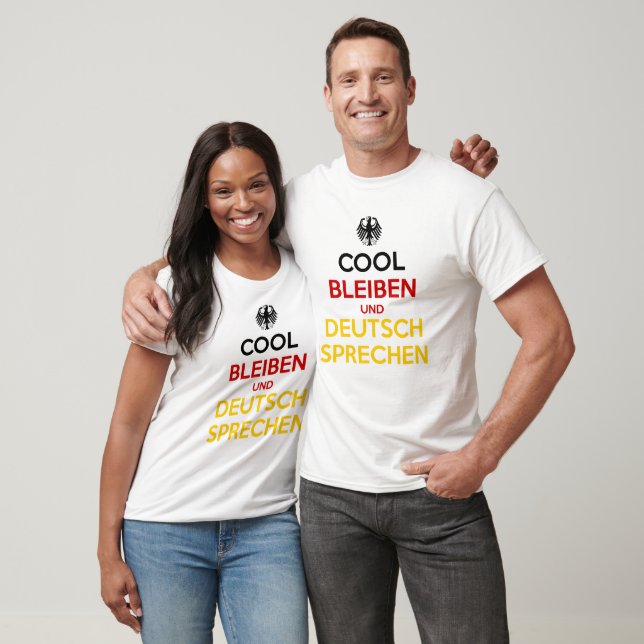 Cool Bleiben und Deutsch Sprechen T Shirt (Unisex)