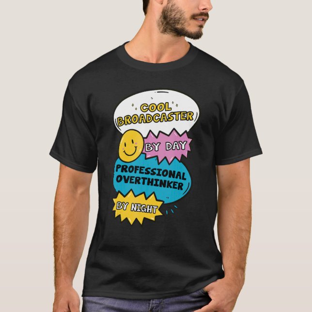 Cool Broadcaster På Dagtid Professionell Övertänka T Shirt (Framsida)