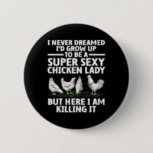Cool Chicken Lady Konst för kvinnor Mamma Höna Flo Knapp
