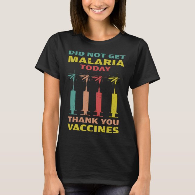 Cool Did Not Get Malaria Thank You Vaccines Malari T Shirt (Framsida)