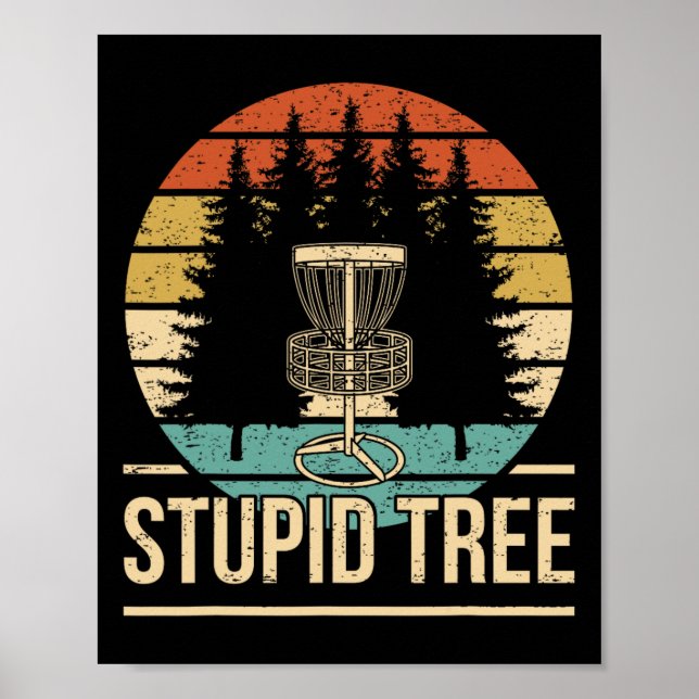 Cool Disc Golf Player Quote I Stupid Tree  Poster (Framsidan)
