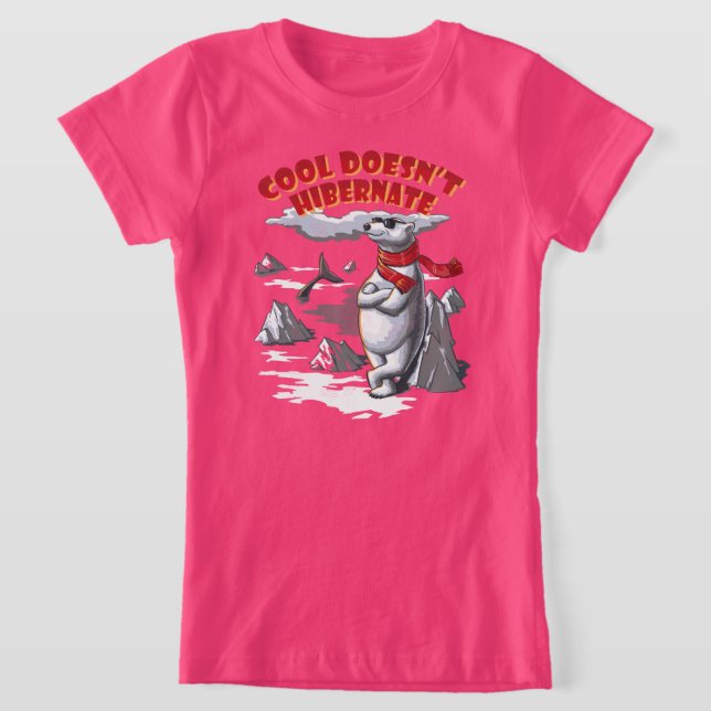 Cool Doesn’t Hibernate T Shirt (Laydown)