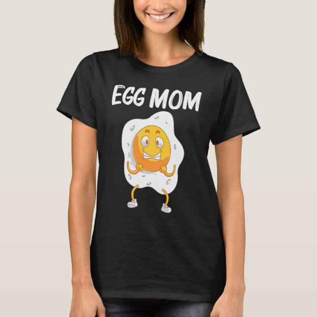 Cool Egg  For Mom Mama Fried Baked Poached Protein T Shirt (Framsida)