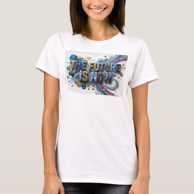 Cool Färgglad FRAMTIDEN ÄR NU Tryck T Shirt (Framsida)